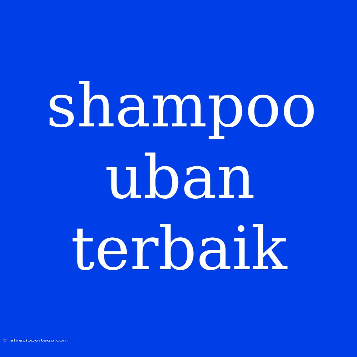 Shampoo Uban Terbaik