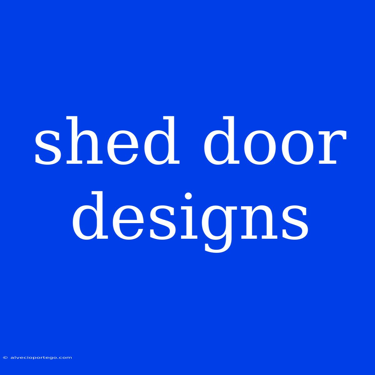 Shed Door Designs