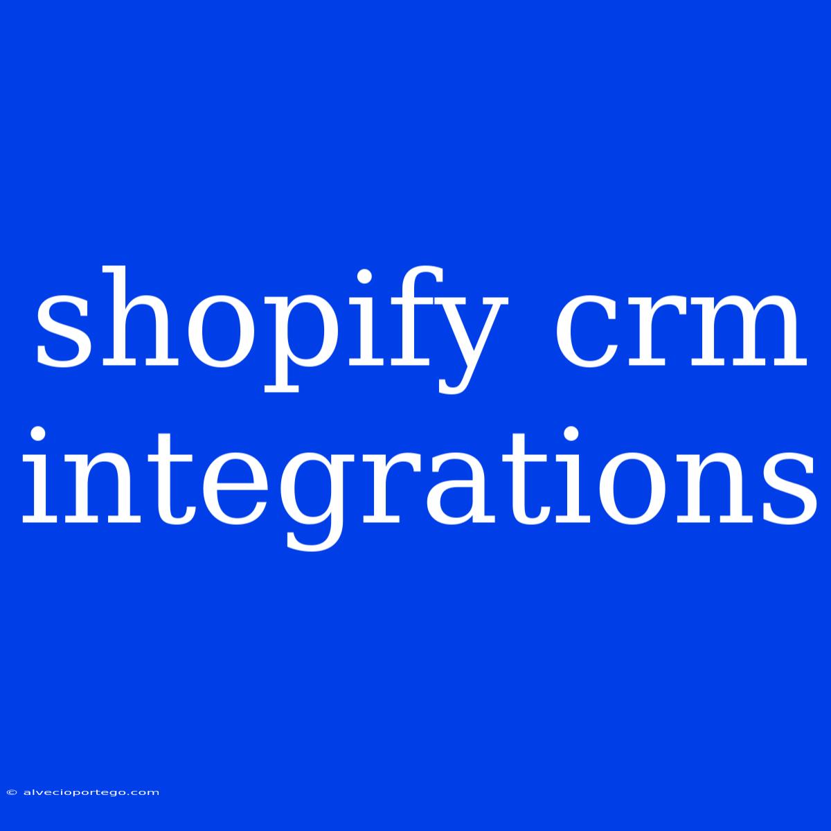 Shopify Crm Integrations