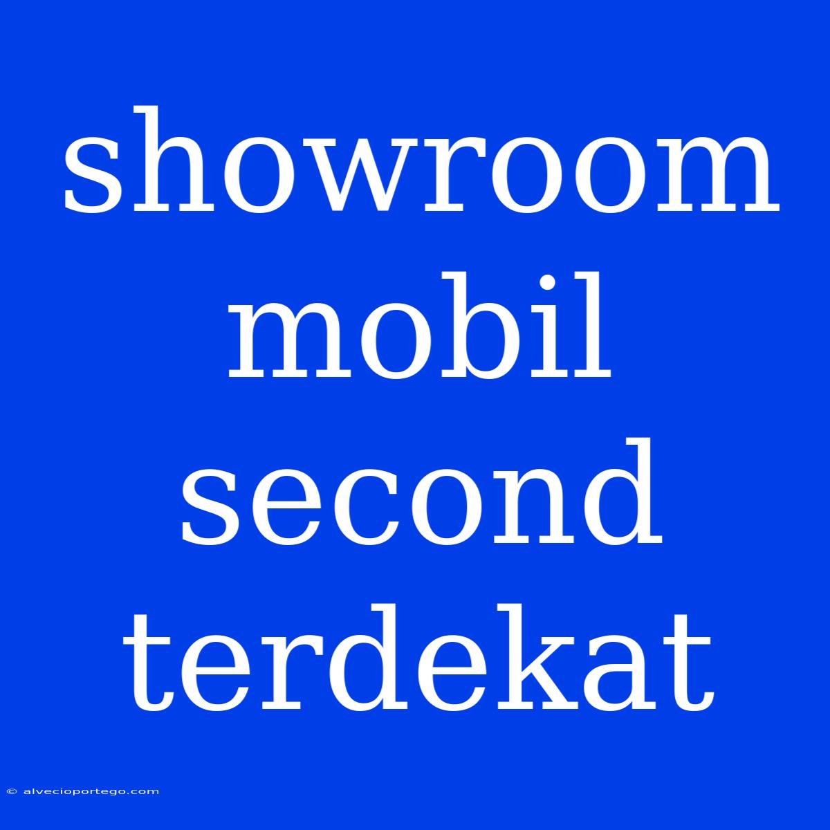 Showroom Mobil Second Terdekat