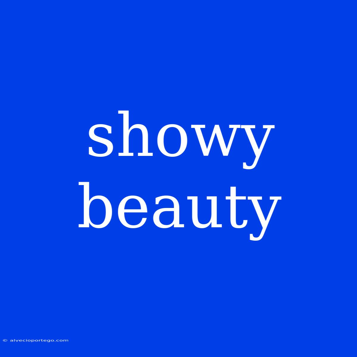 Showy Beauty