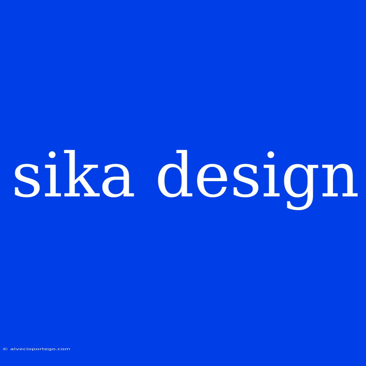 Sika Design