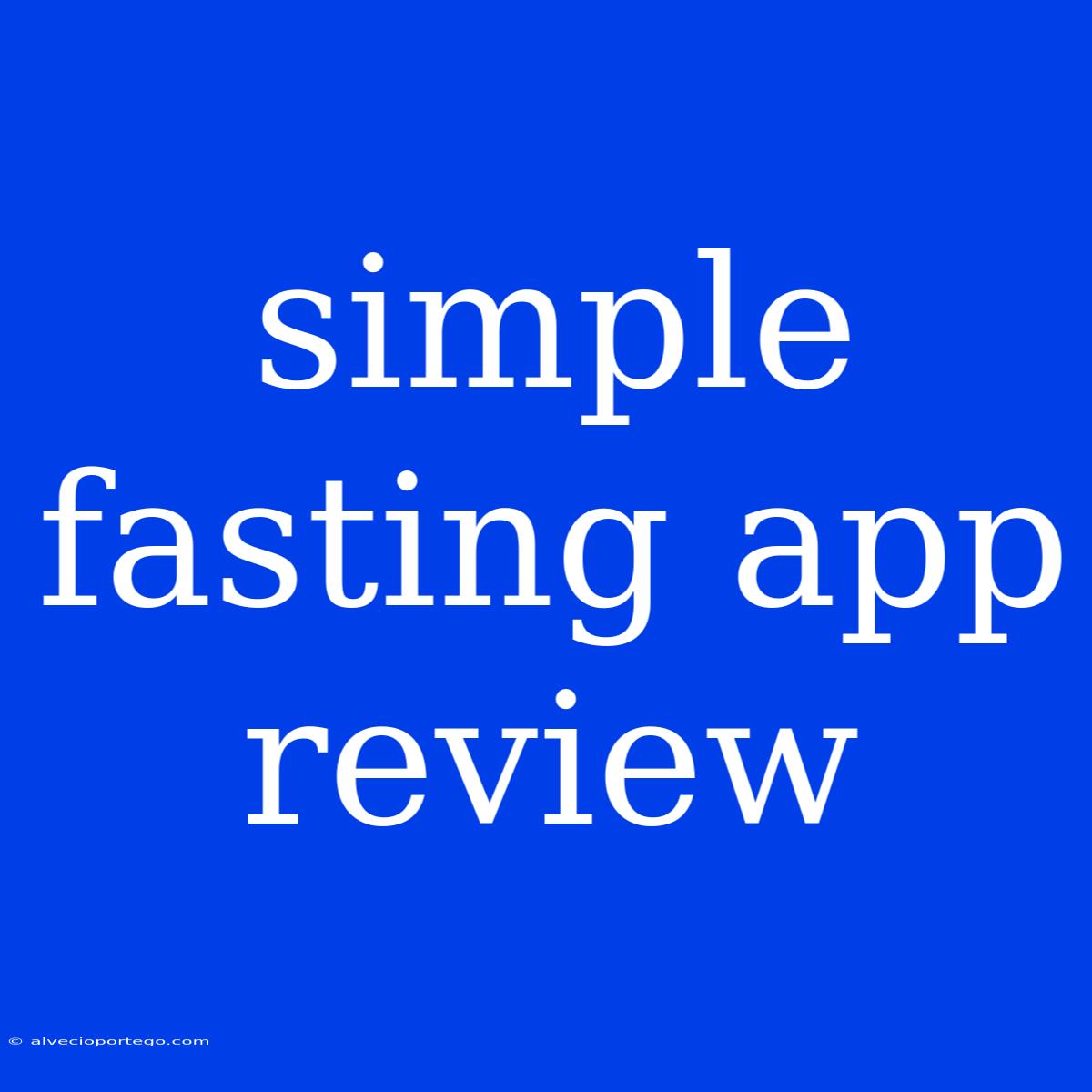 Simple Fasting App Review