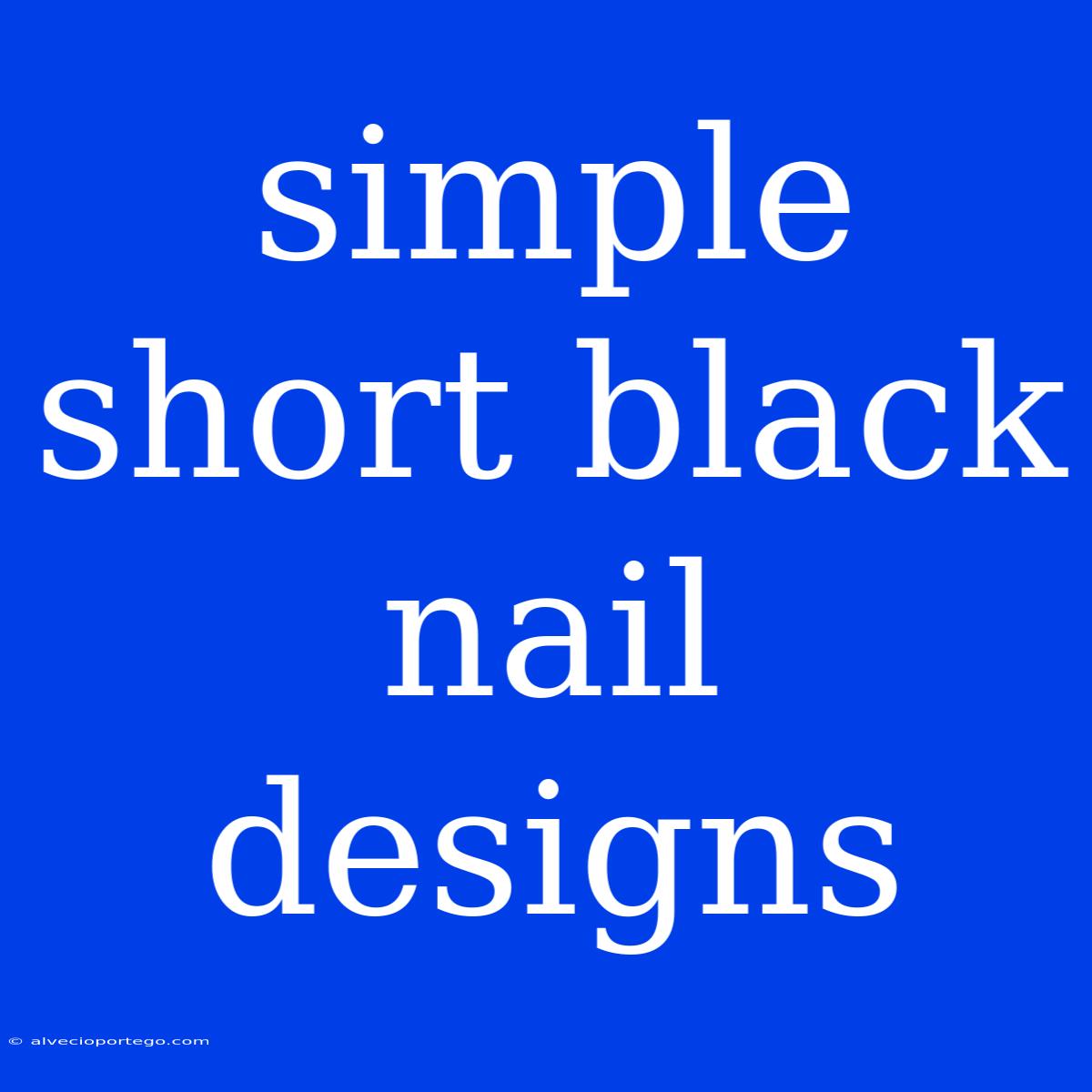 Simple Short Black Nail Designs