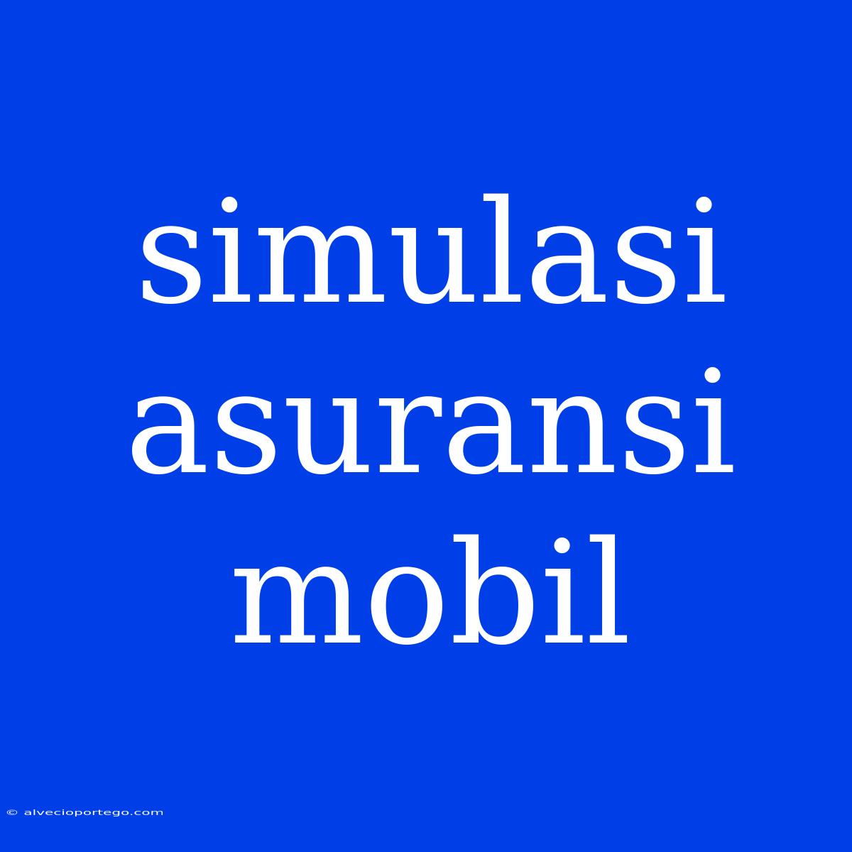 Simulasi Asuransi Mobil