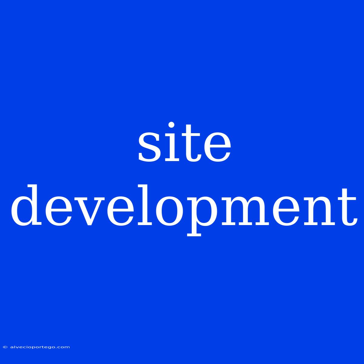 Site Development