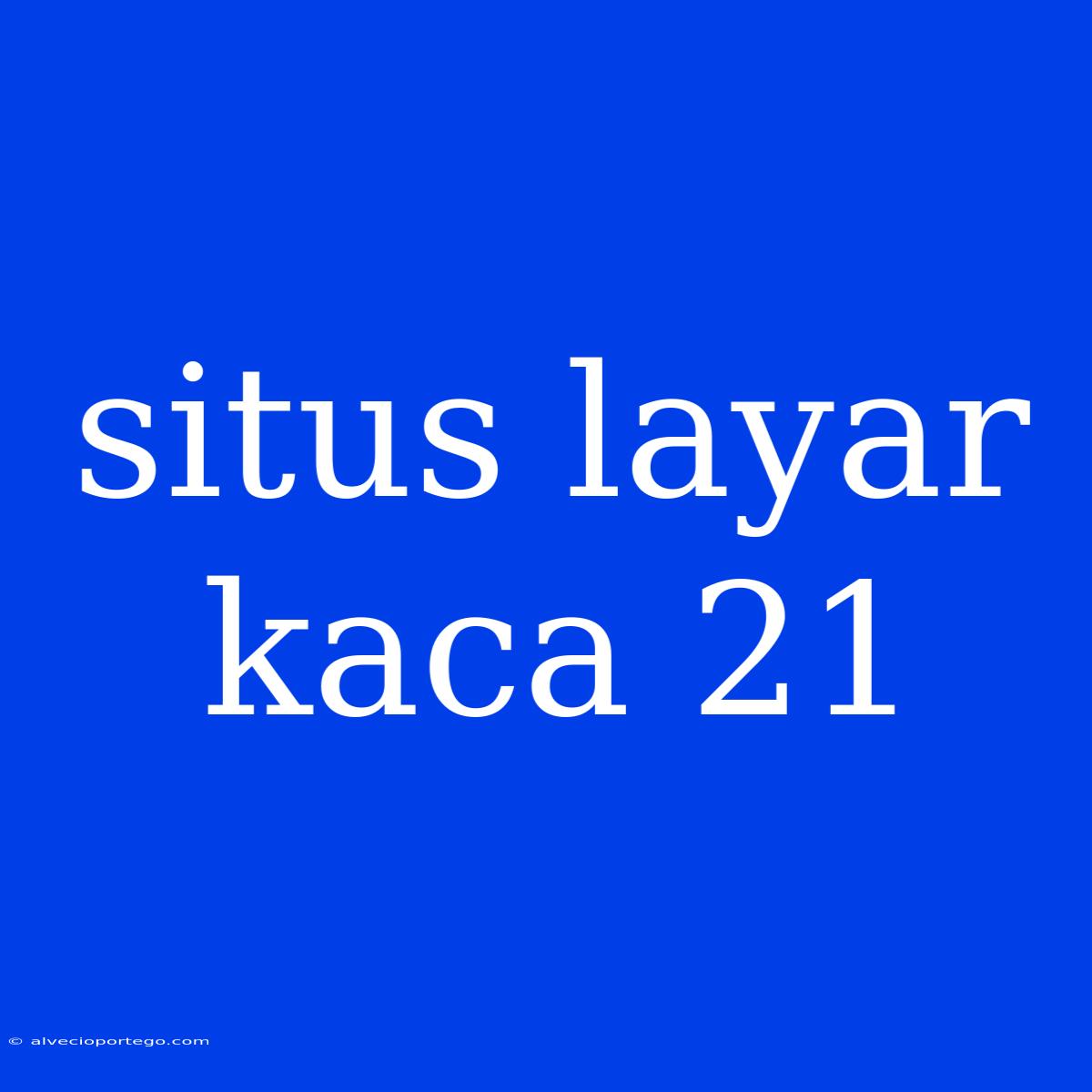 Situs Layar Kaca 21