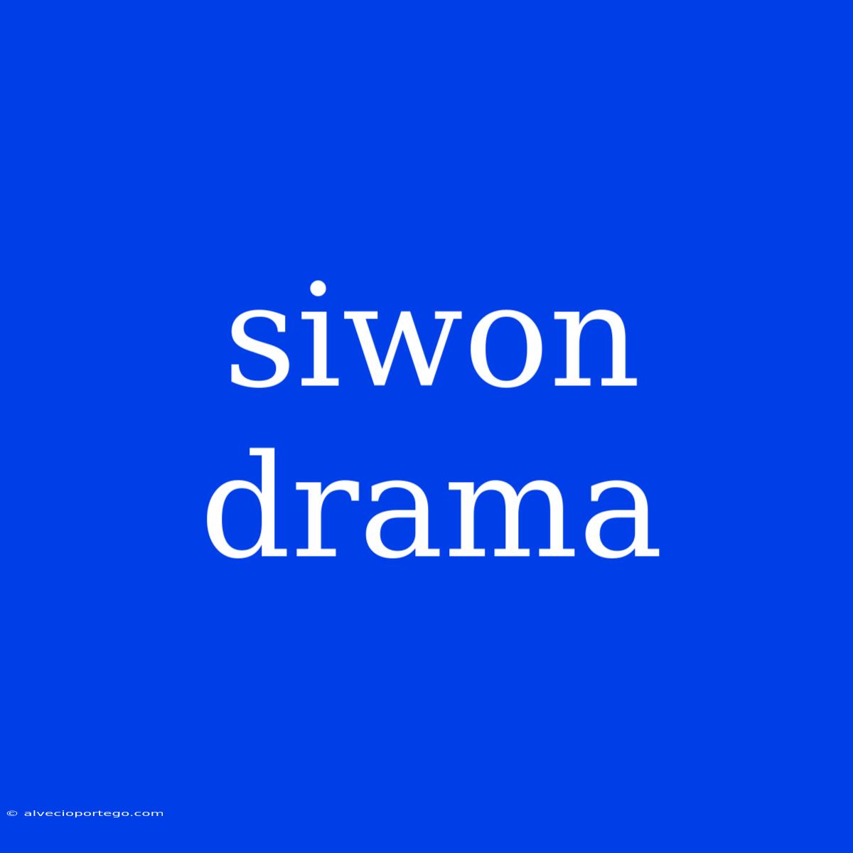 Siwon Drama