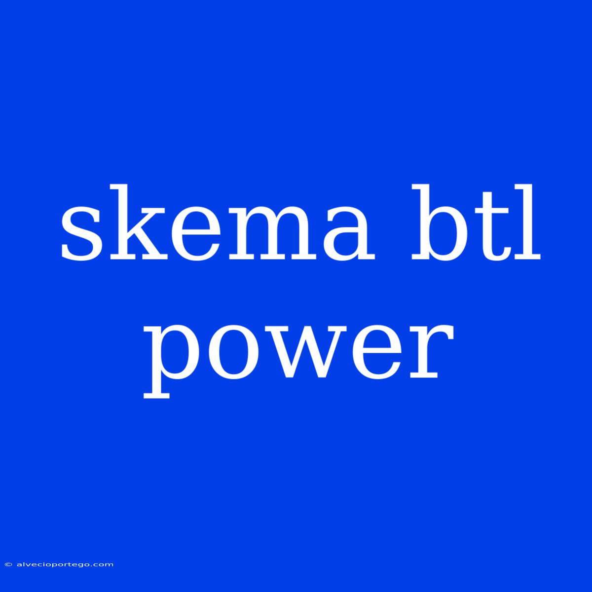 Skema Btl Power