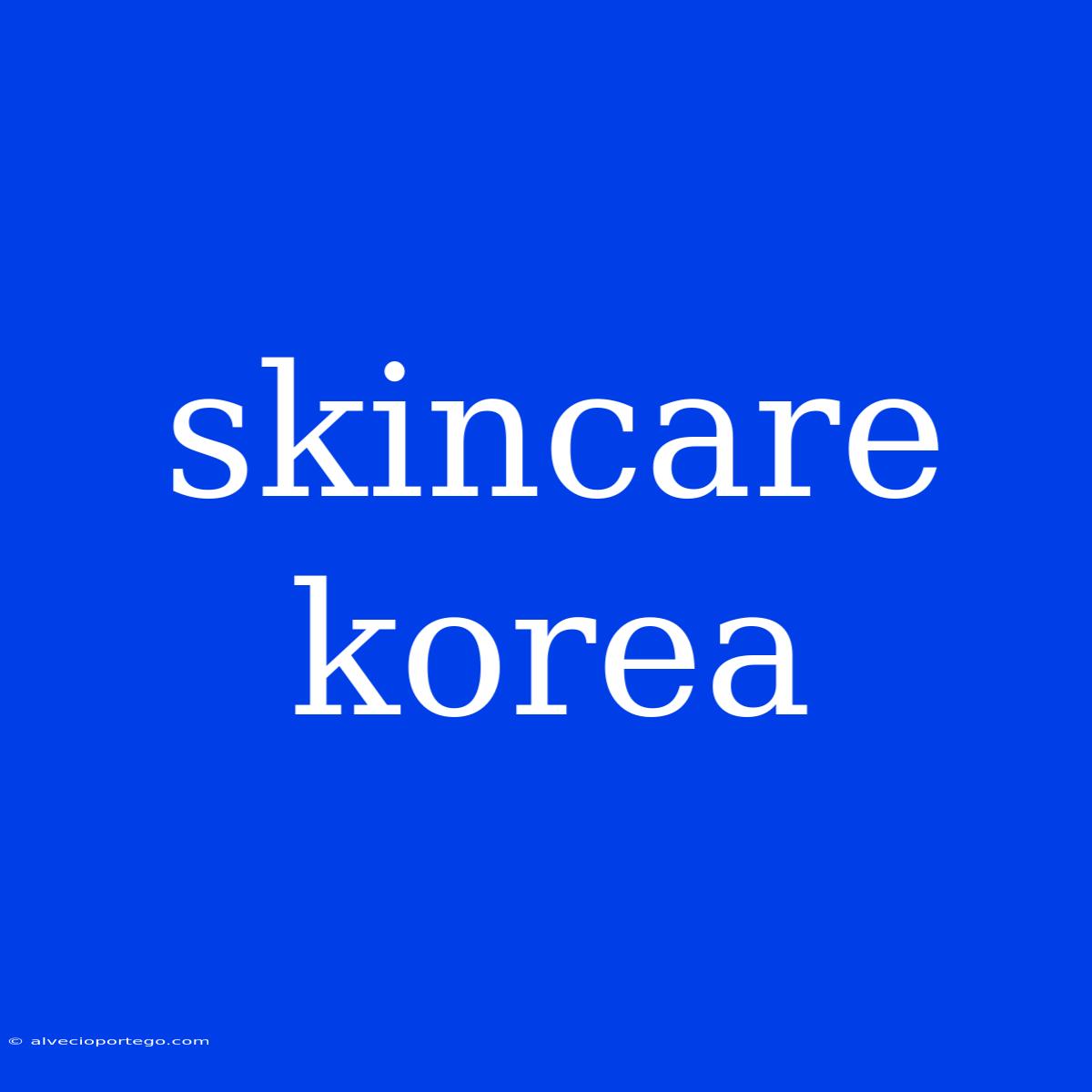 Skincare Korea