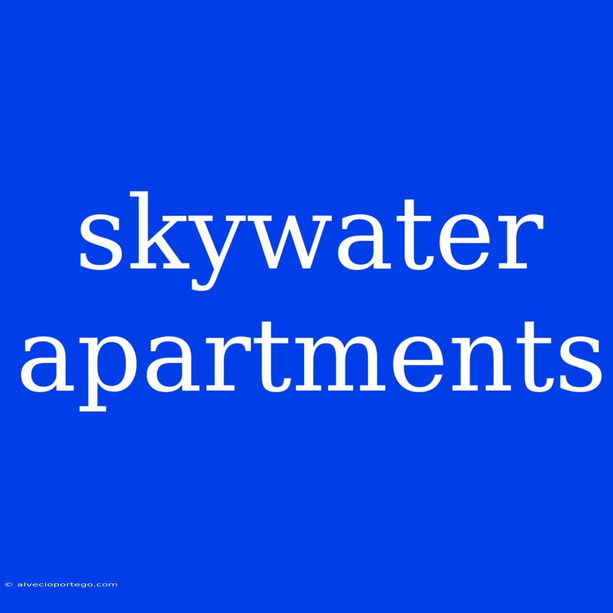 Skywater Apartments