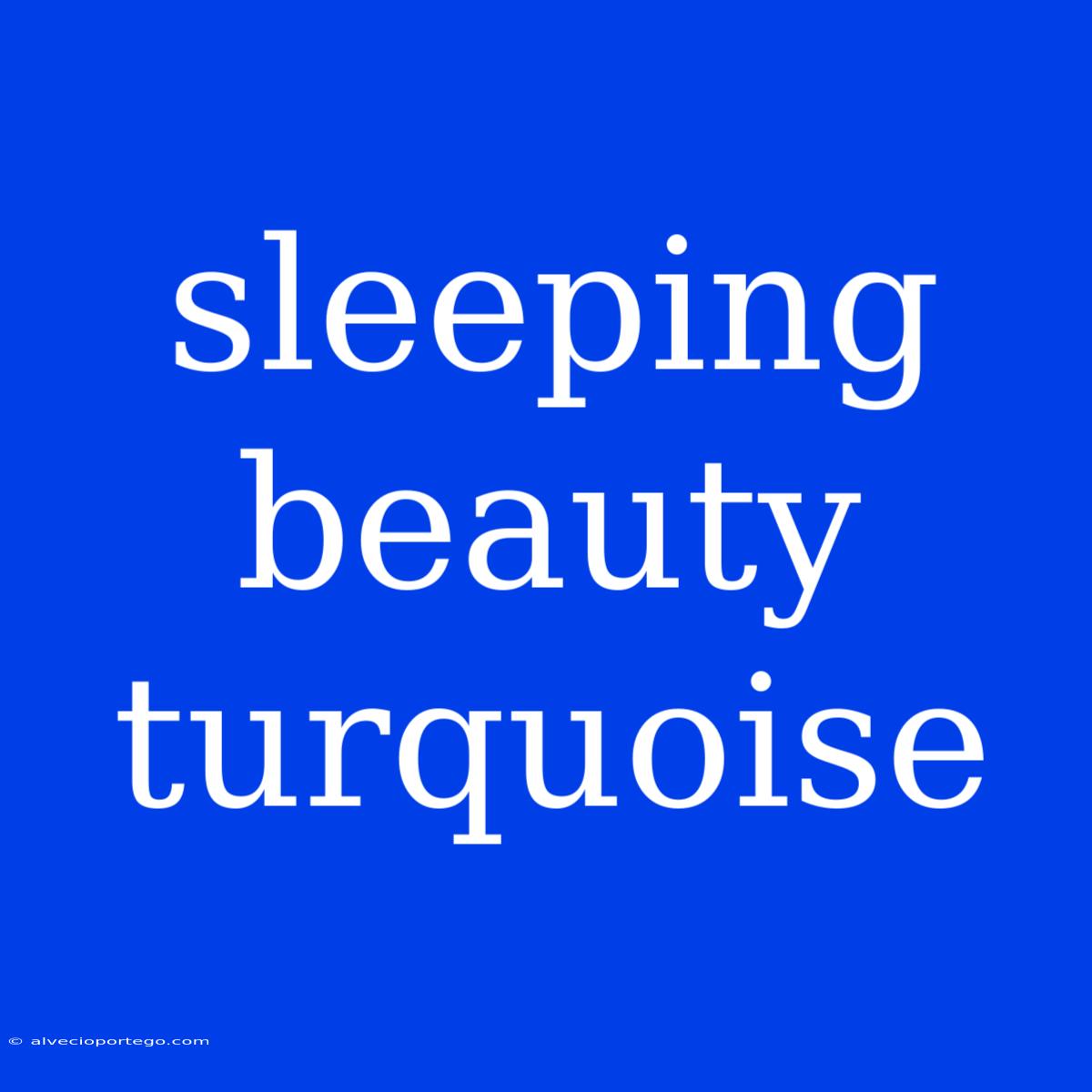 Sleeping Beauty Turquoise