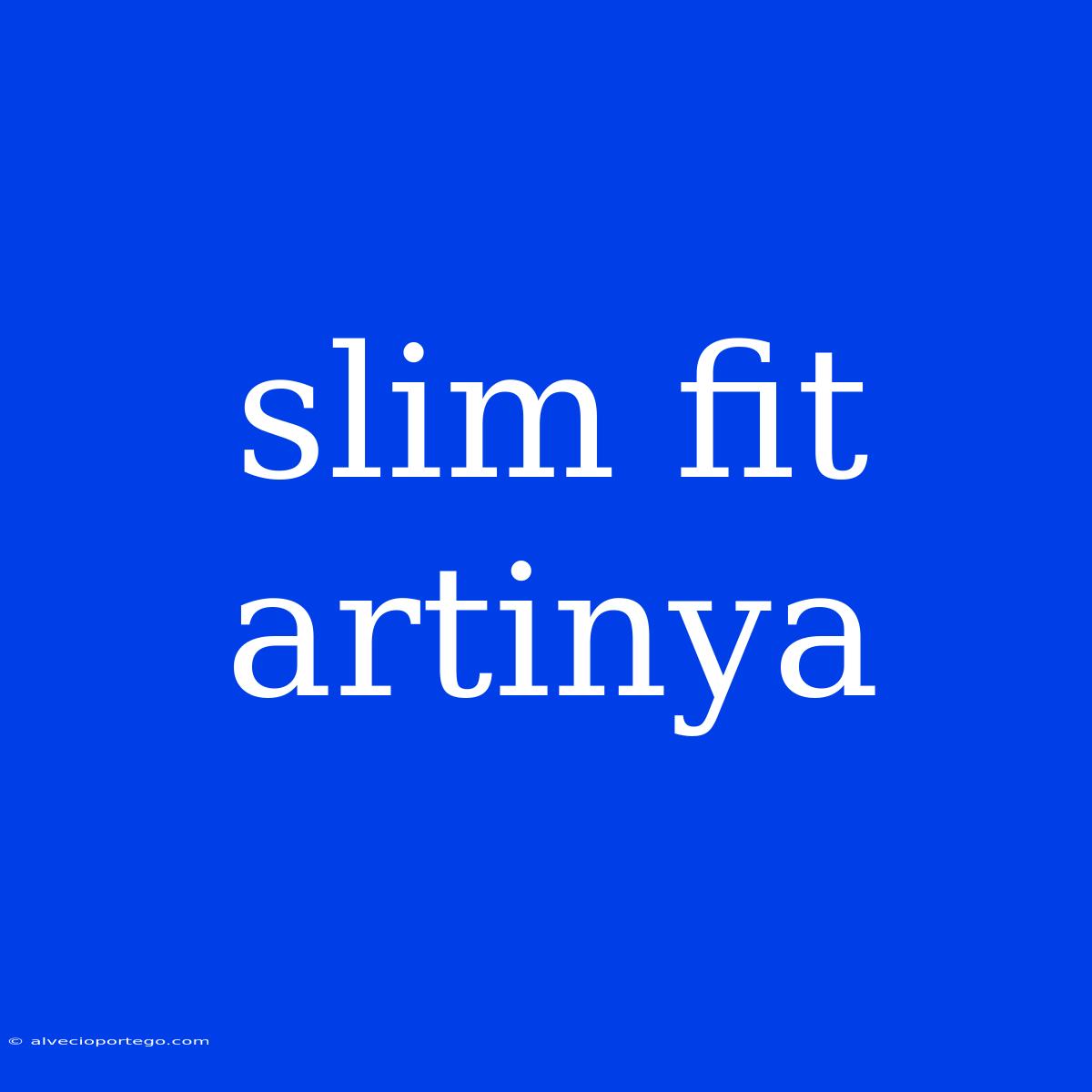 Slim Fit Artinya