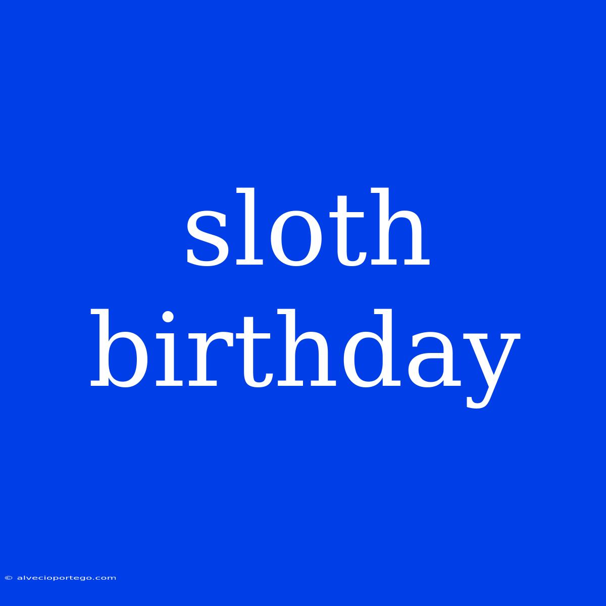 Sloth Birthday