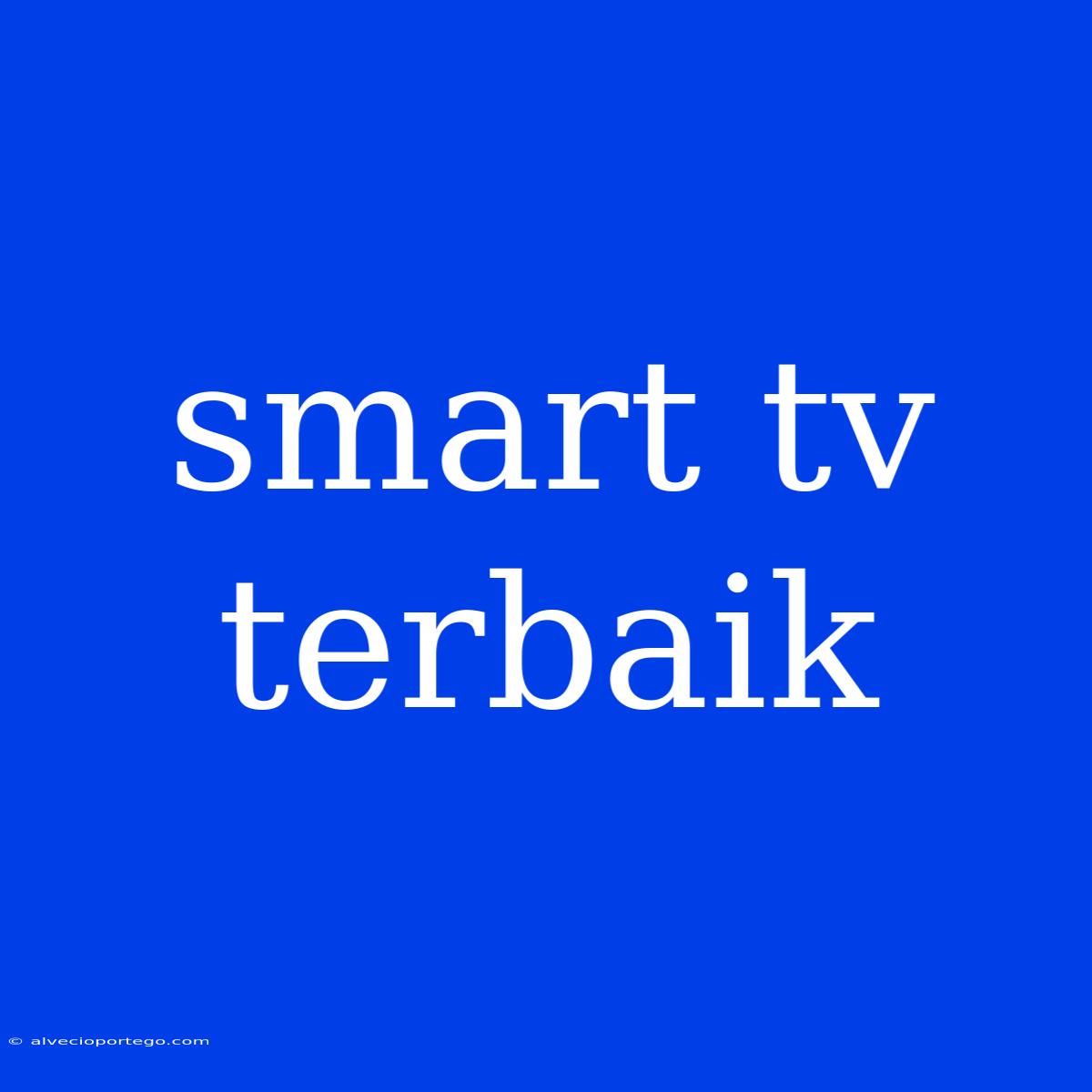 Smart Tv Terbaik