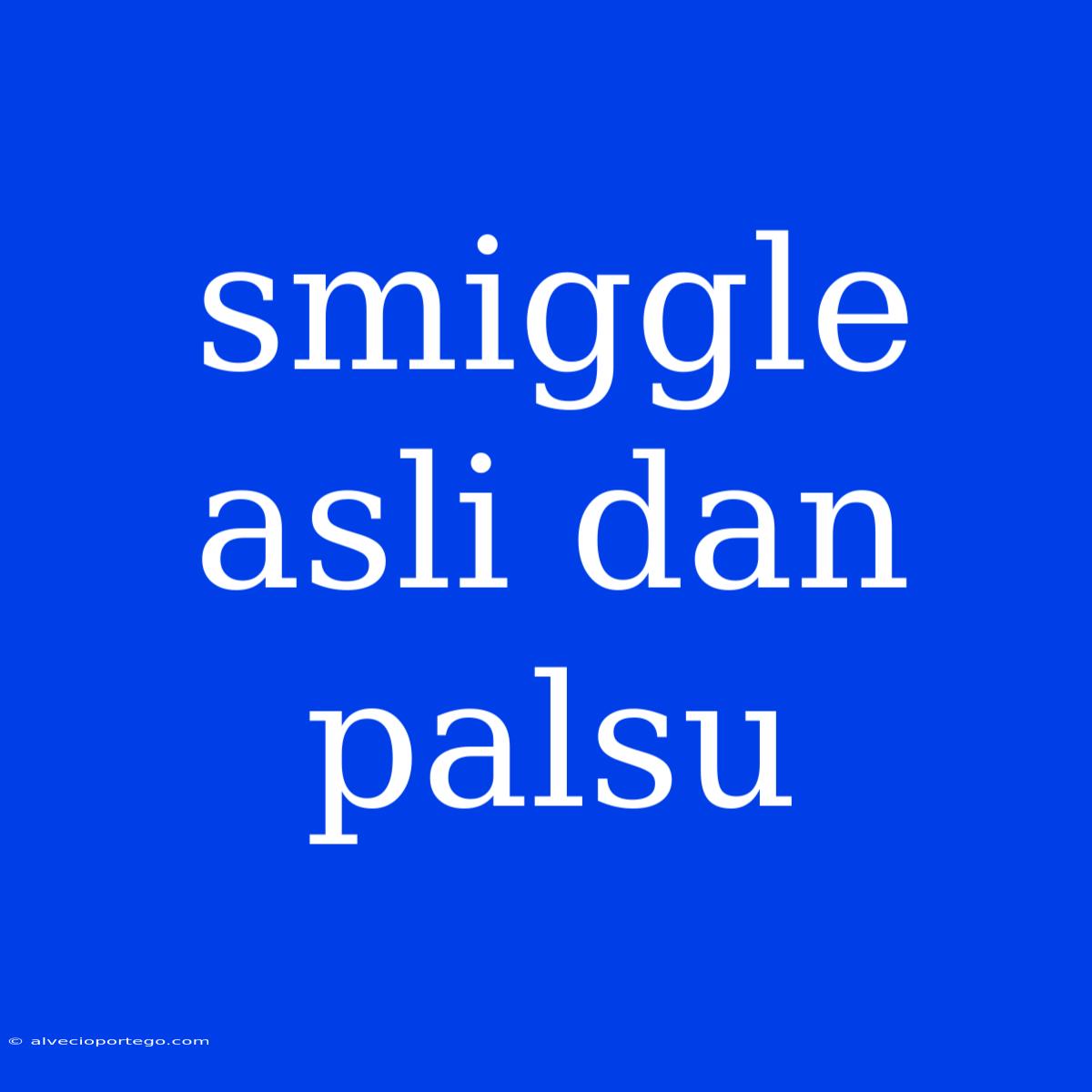 Smiggle Asli Dan Palsu