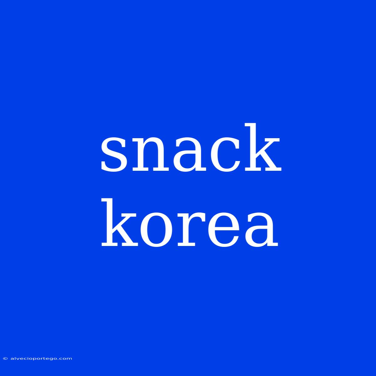 Snack Korea