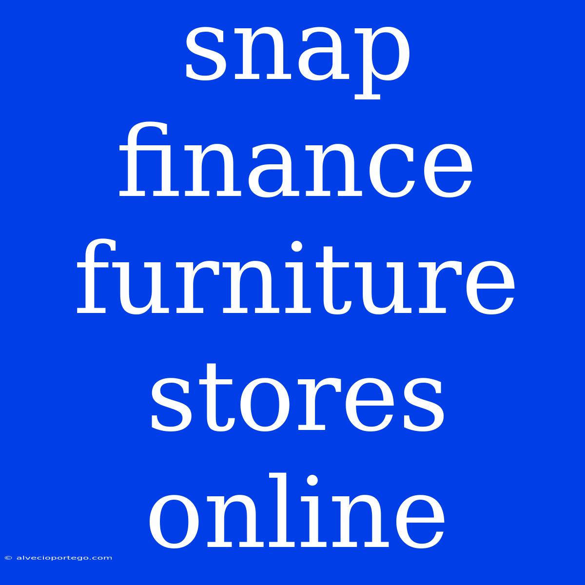 Snap Finance Furniture Stores Online