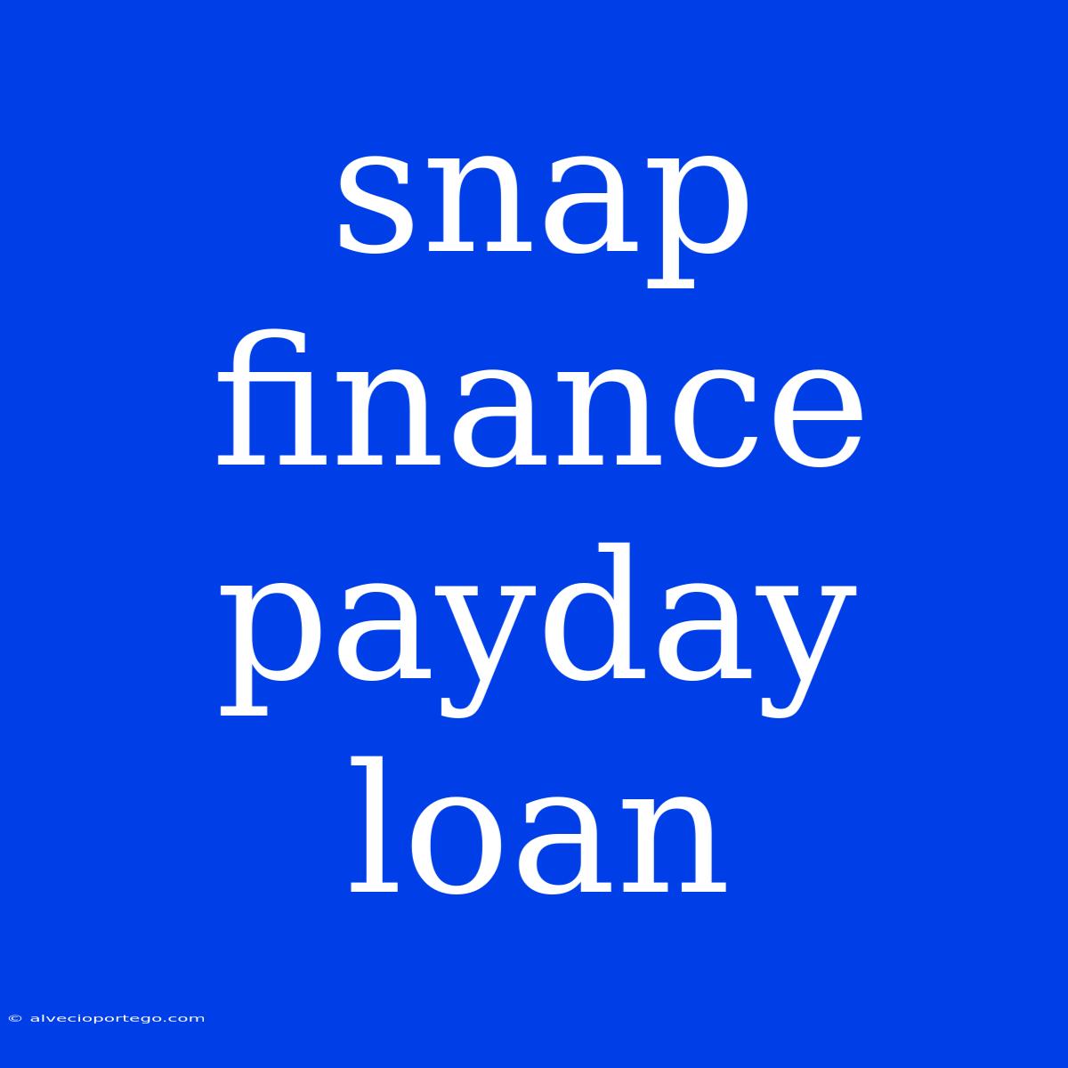 Snap Finance Payday Loan