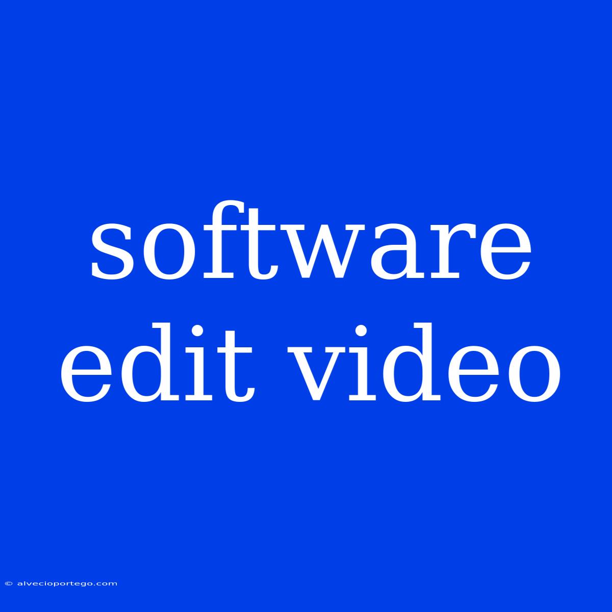 Software Edit Video