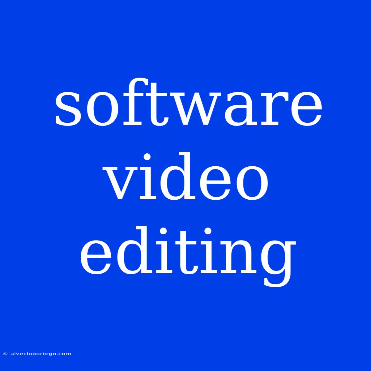 Software Video Editing