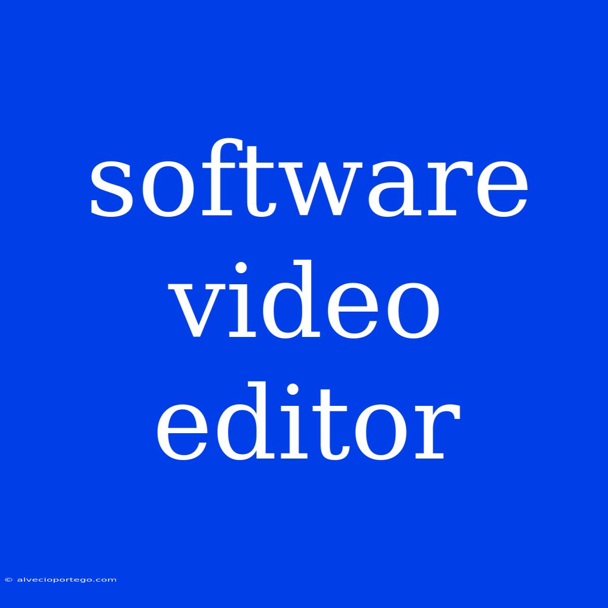 Software Video Editor