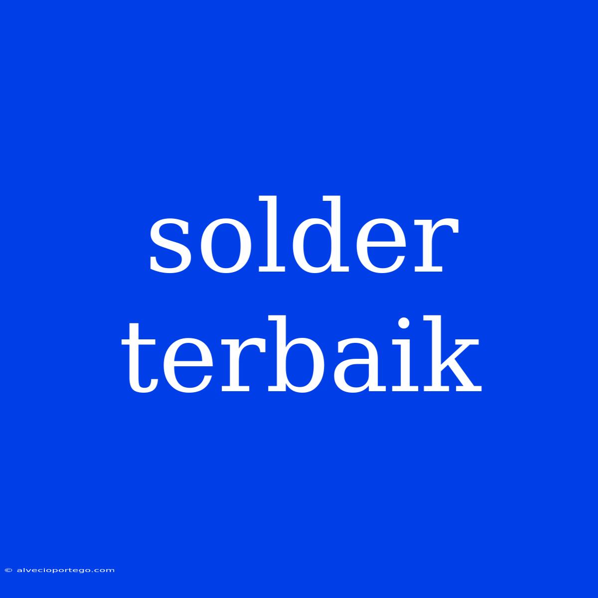 Solder Terbaik