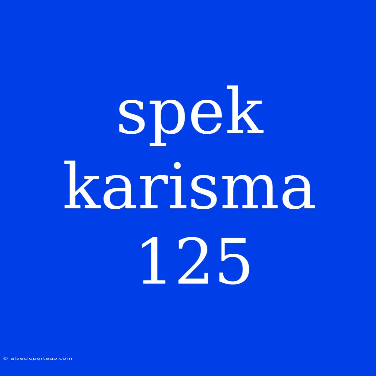 Spek Karisma 125