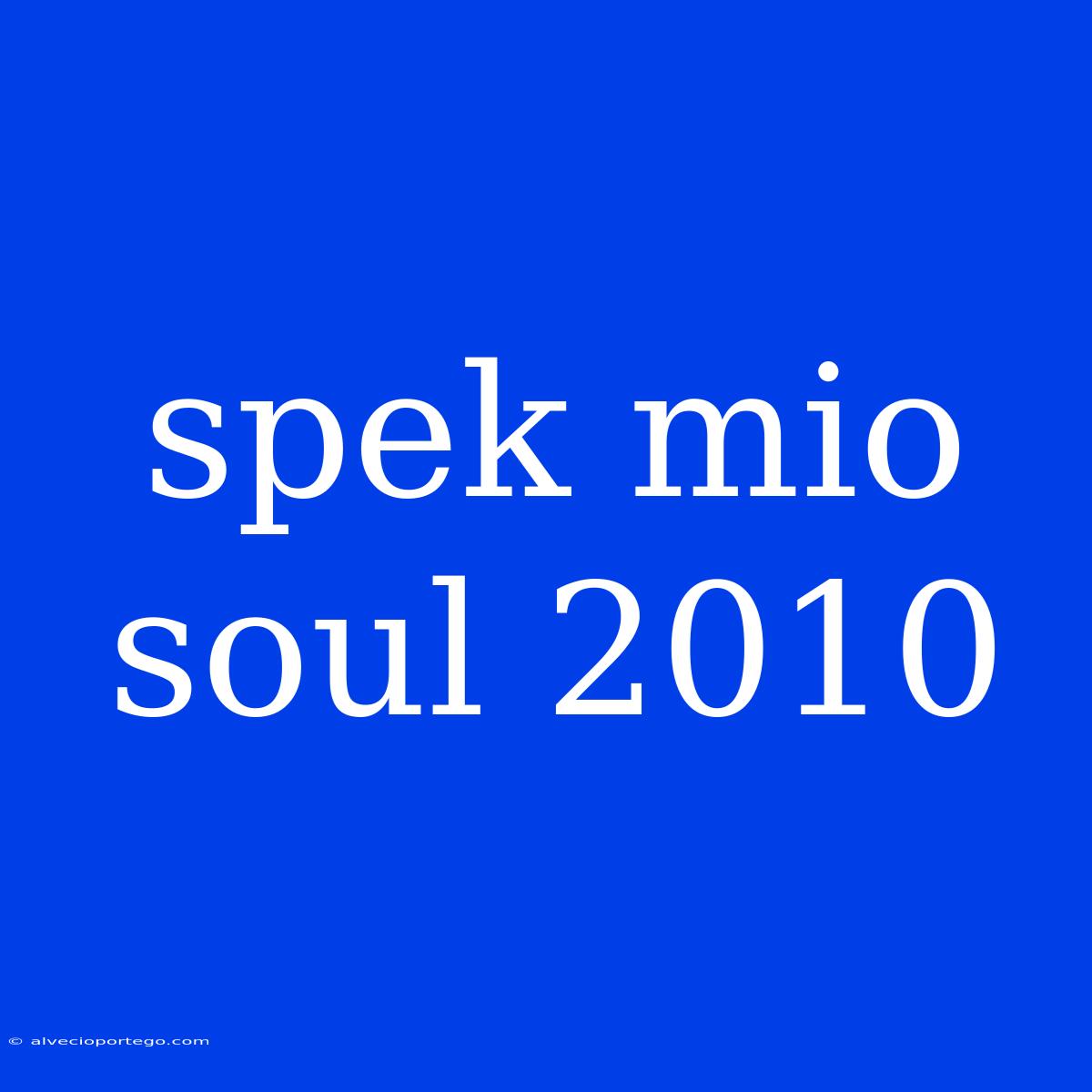 Spek Mio Soul 2010