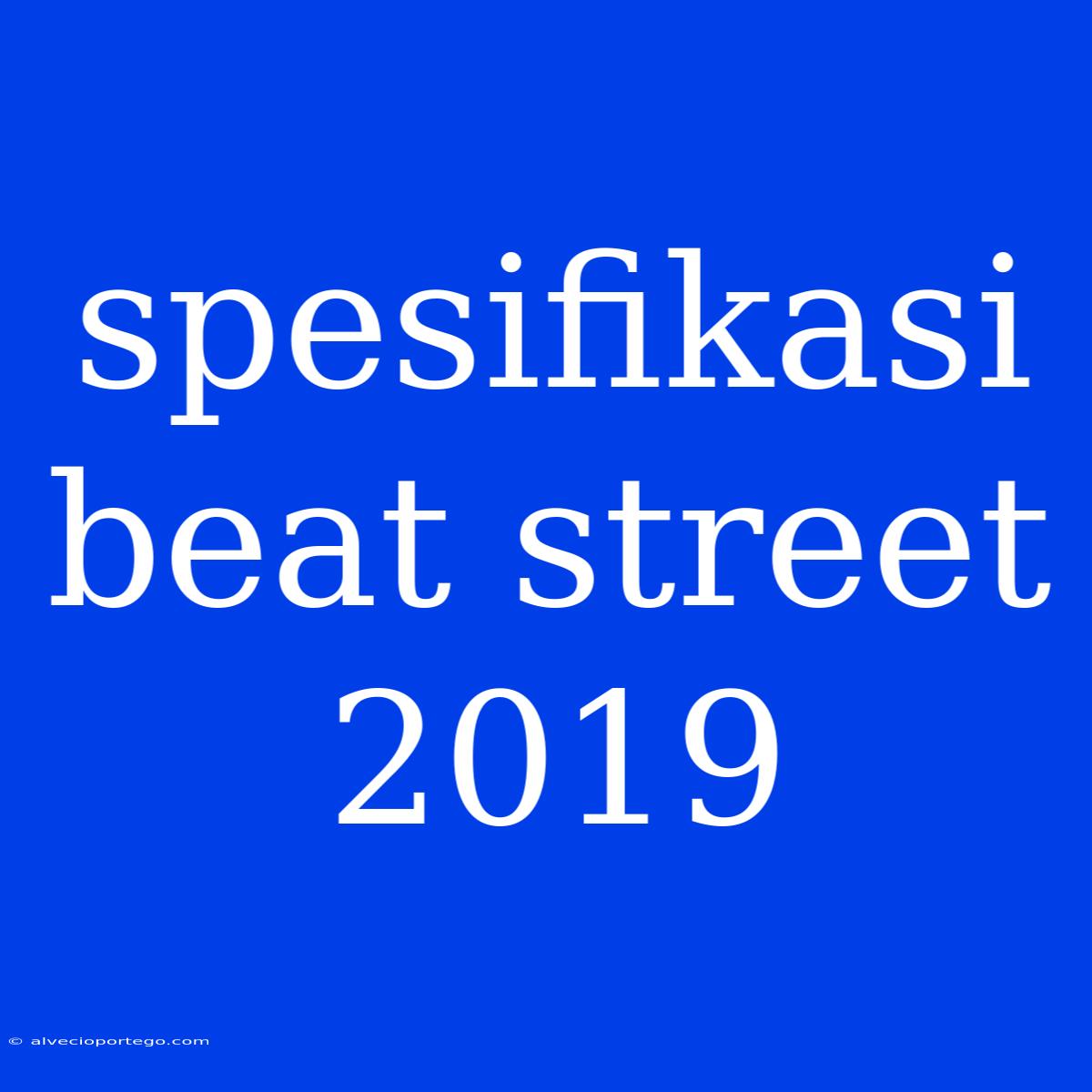 Spesifikasi Beat Street 2019