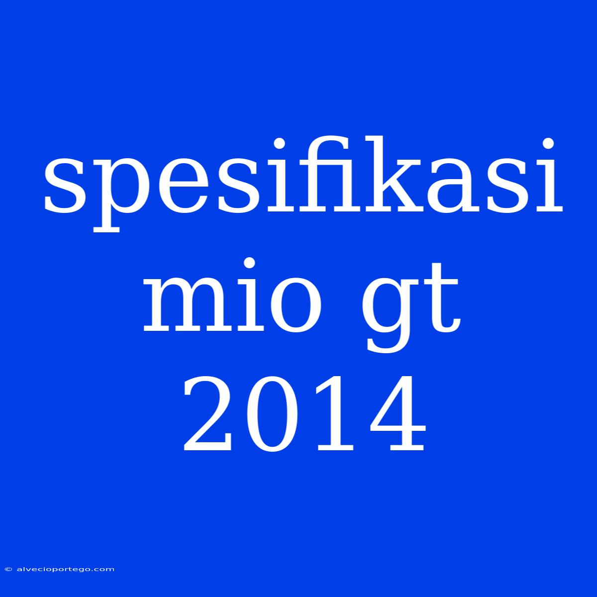 Spesifikasi Mio Gt 2014