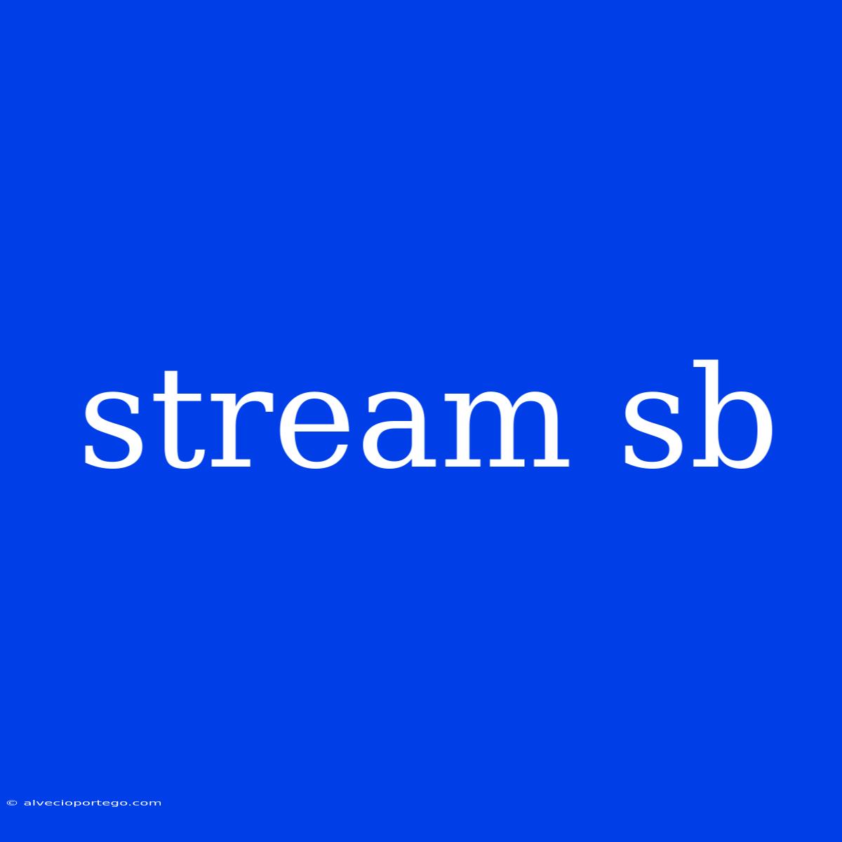 Stream Sb