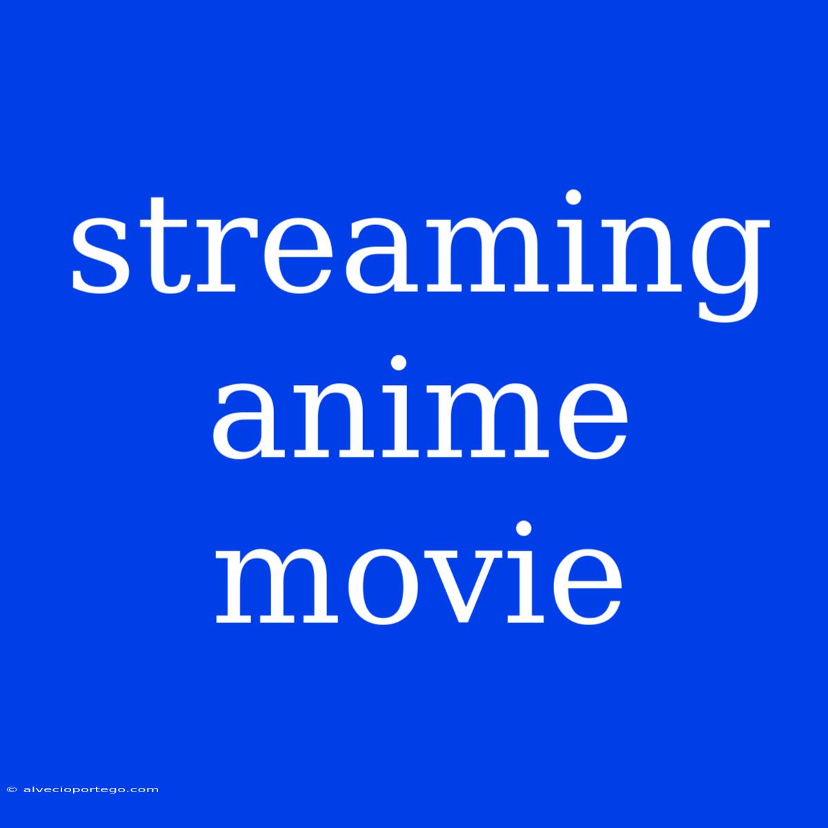 Streaming Anime Movie