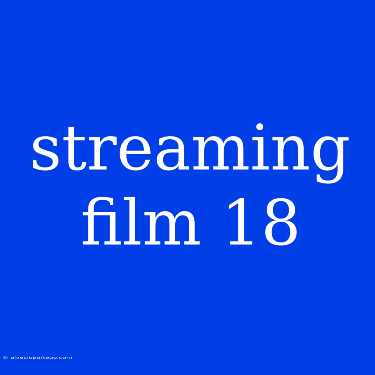 Streaming Film 18