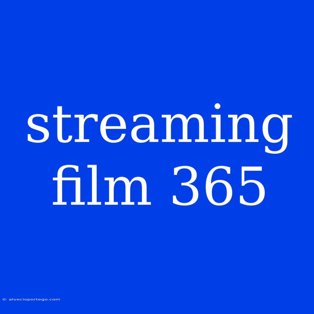 Streaming Film 365