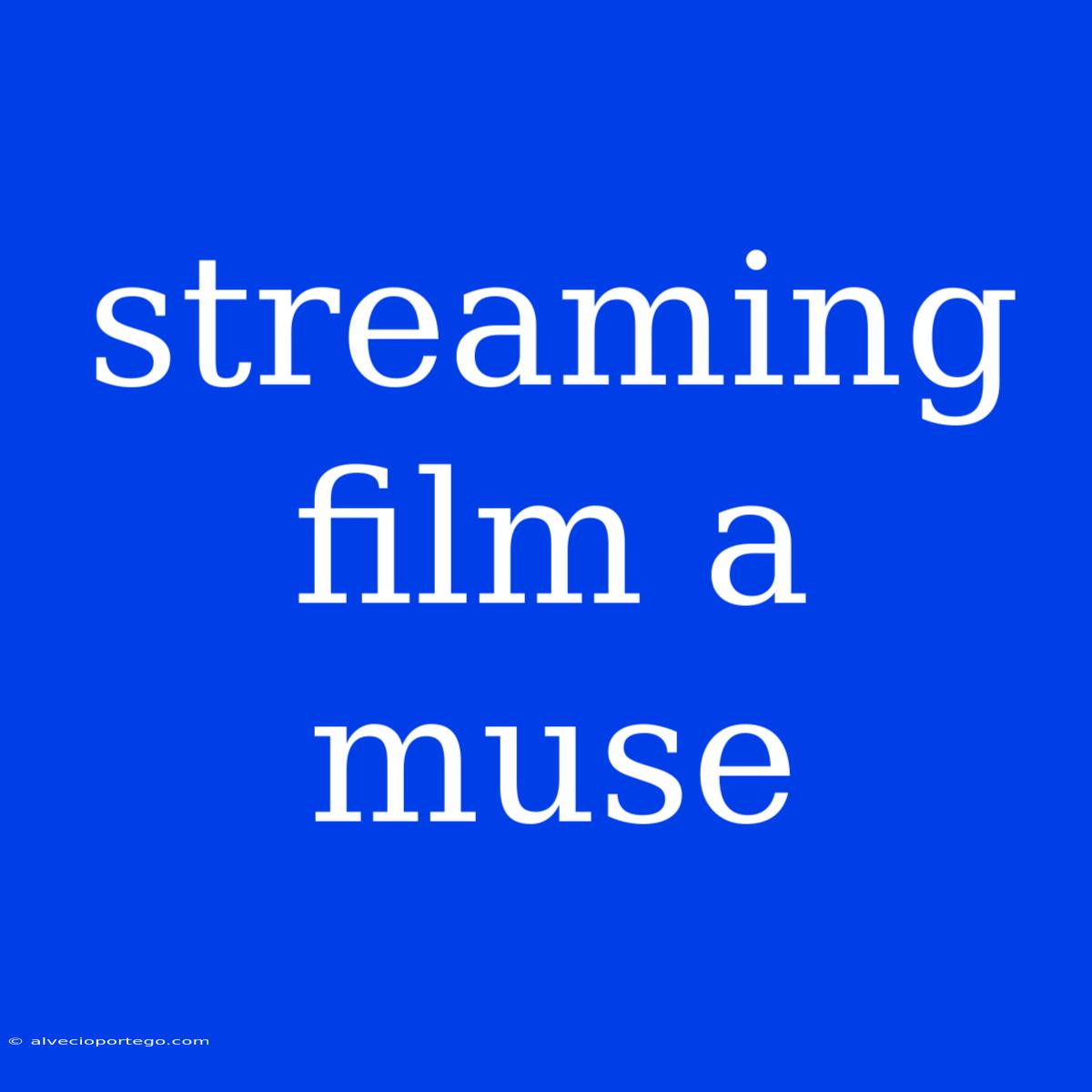 Streaming Film A Muse