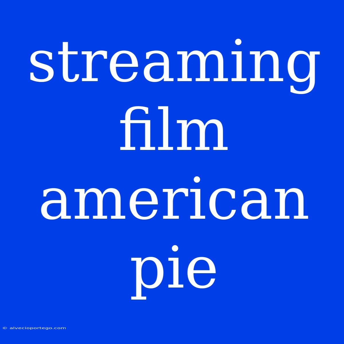 Streaming Film American Pie