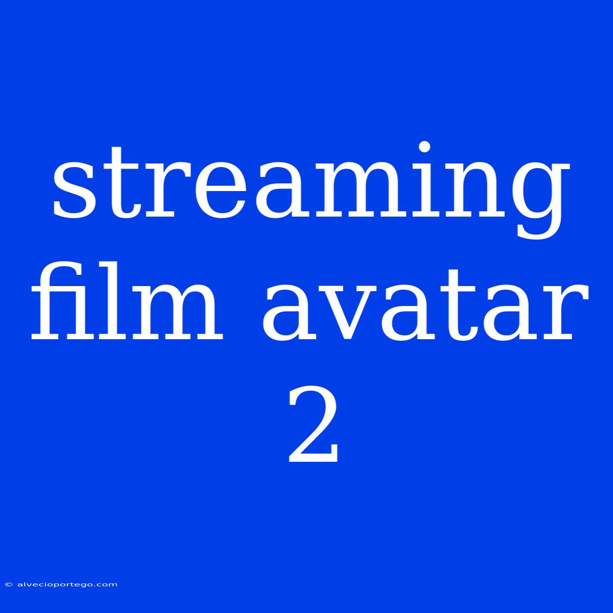 Streaming Film Avatar 2