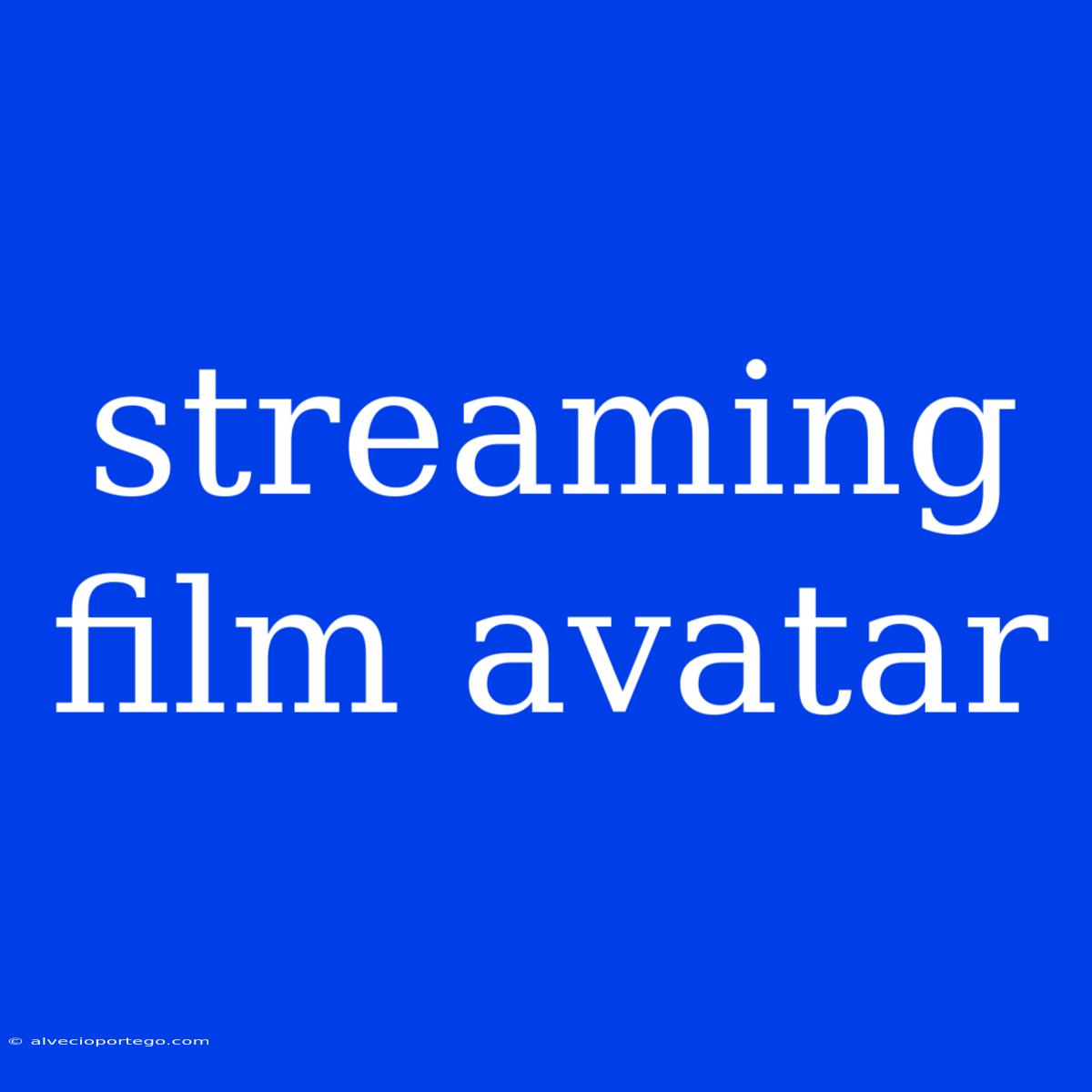 Streaming Film Avatar