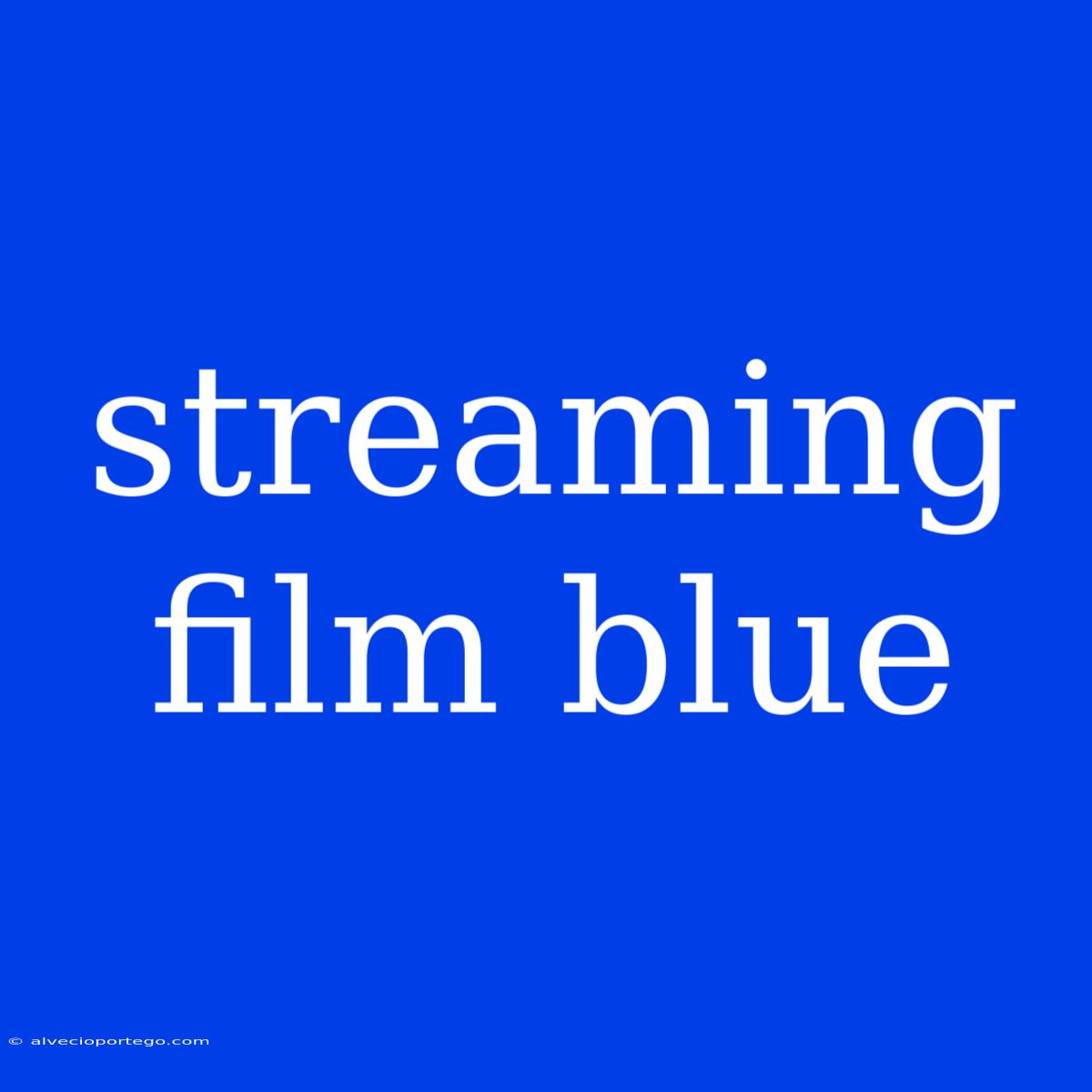 Streaming Film Blue