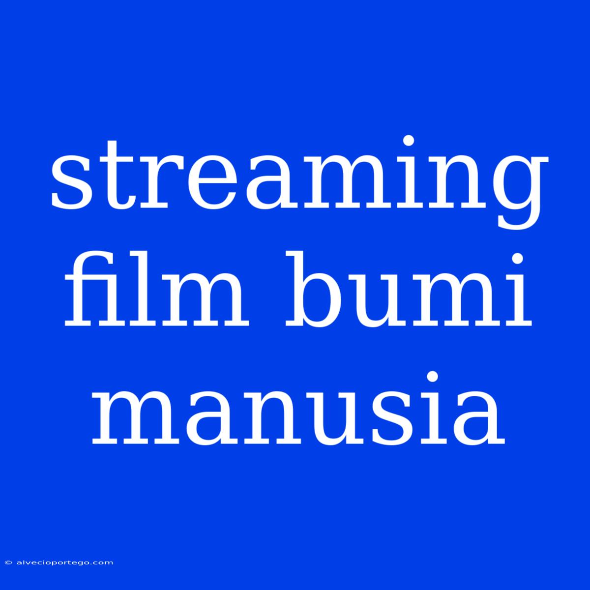 Streaming Film Bumi Manusia