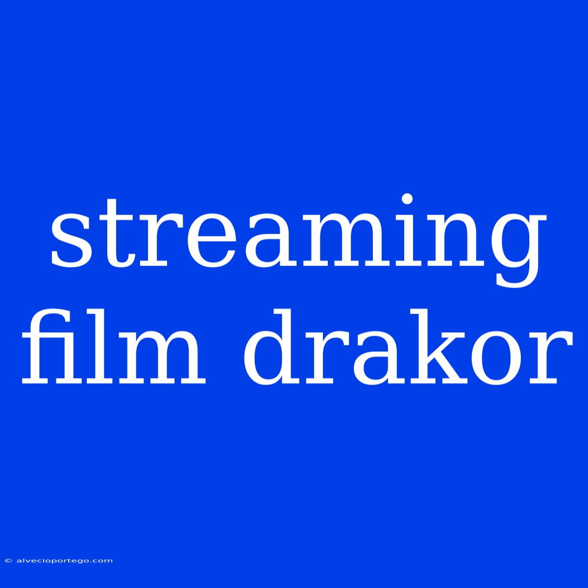 Streaming Film Drakor