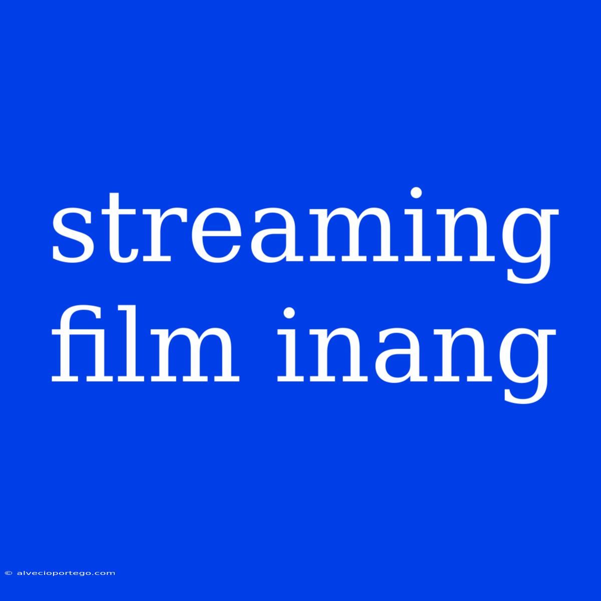 Streaming Film Inang