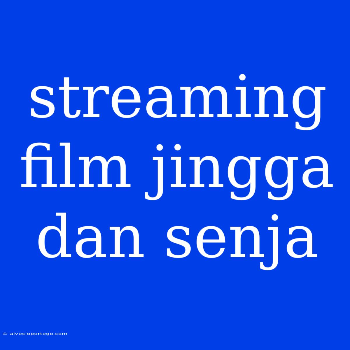 Streaming Film Jingga Dan Senja