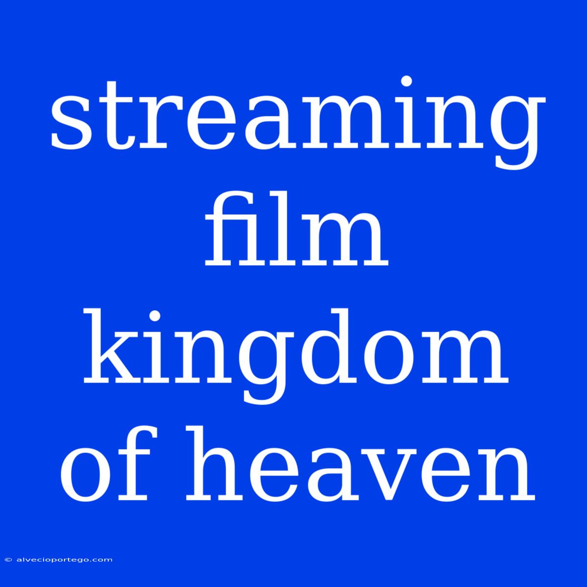 Streaming Film Kingdom Of Heaven