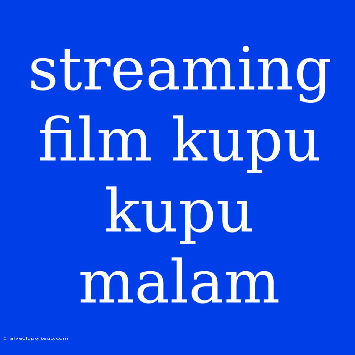 Streaming Film Kupu Kupu Malam