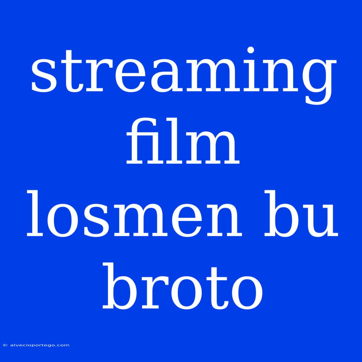 Streaming Film Losmen Bu Broto