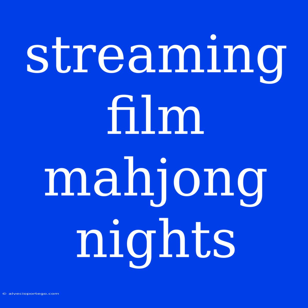 Streaming Film Mahjong Nights