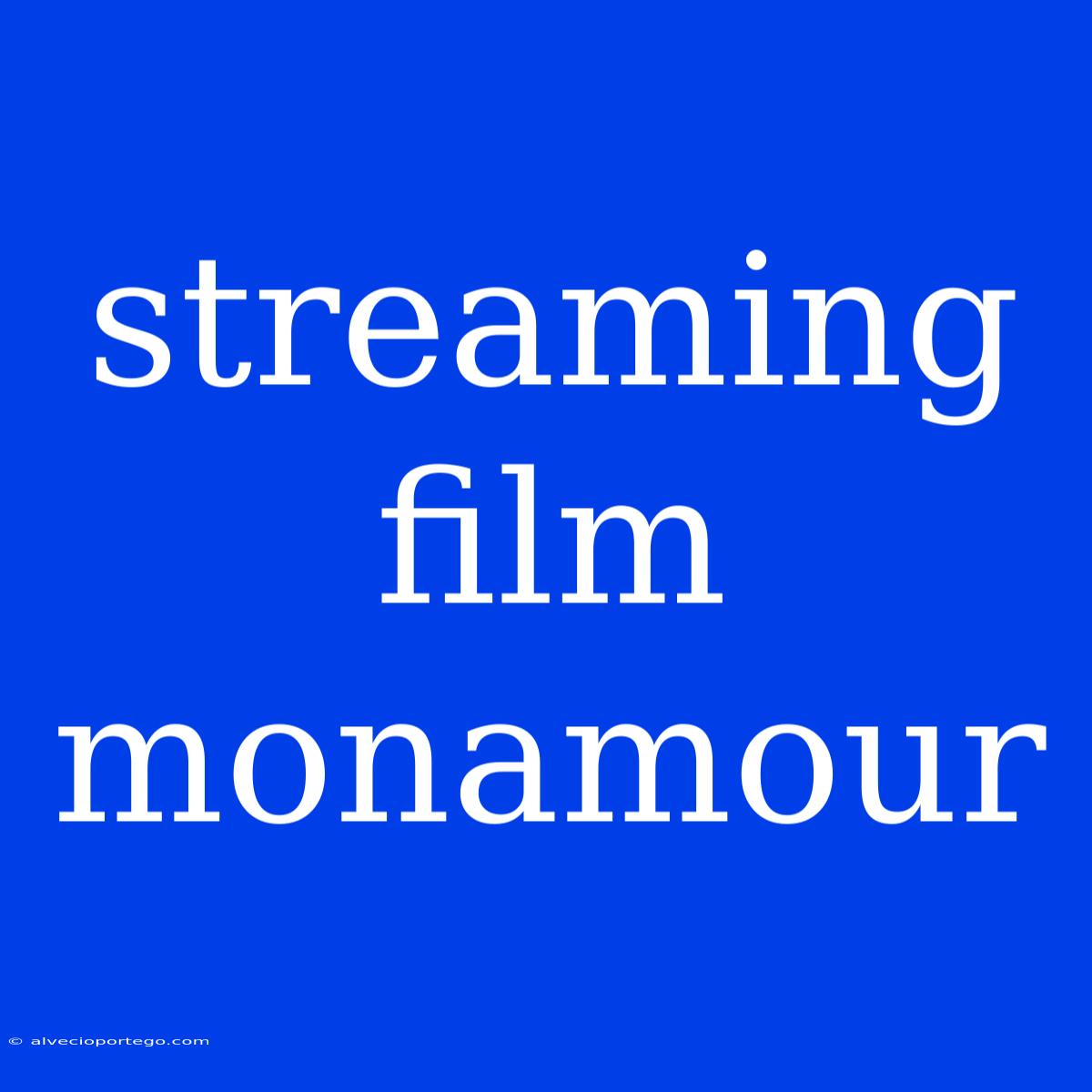 Streaming Film Monamour