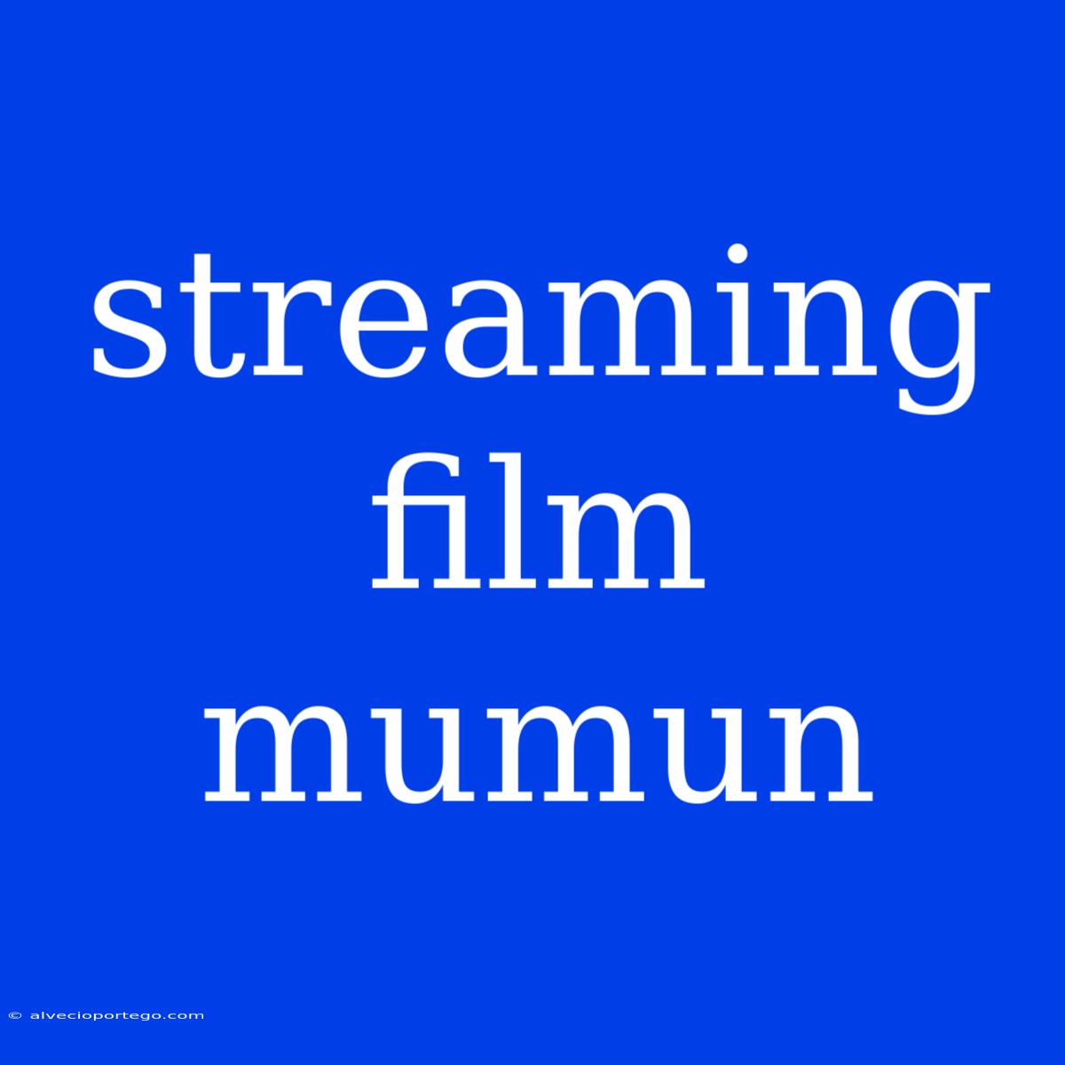 Streaming Film Mumun